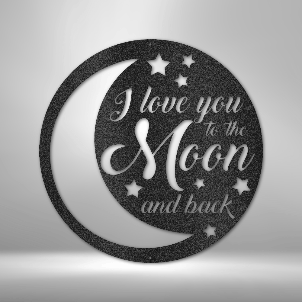 To the Moon and Back - 16-gauge Mild Steel Sign DrawDadDraw