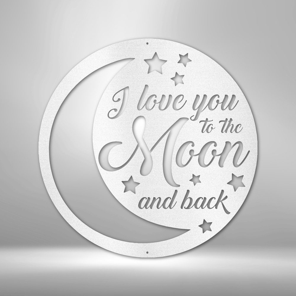 To the Moon and Back - 16-gauge Mild Steel Sign DrawDadDraw