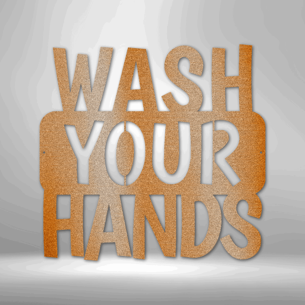 Wash Your Hands Quote - 16-gauge Mild Steel Sign DrawDadDraw
