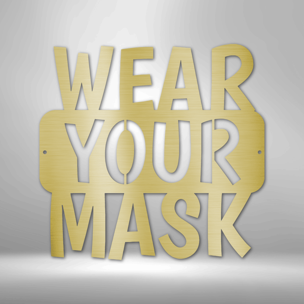 Wear Your Mask Quote - 16-gauge Mild Steel Sign DrawDadDraw