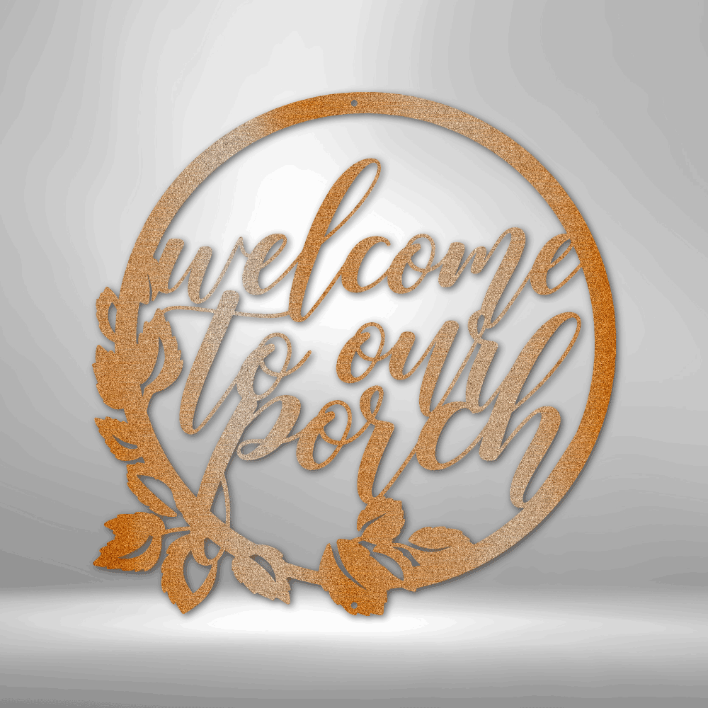 Welcome to Our Porch - 16-gauge Mild Steel Sign DrawDadDraw