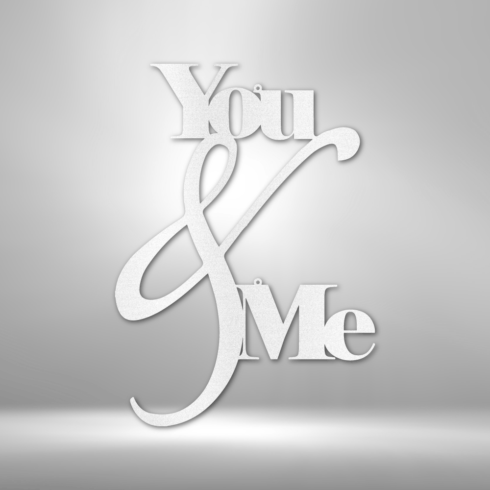 You and Me Quote - 16-gauge Mild Steel Sign DrawDadDraw
