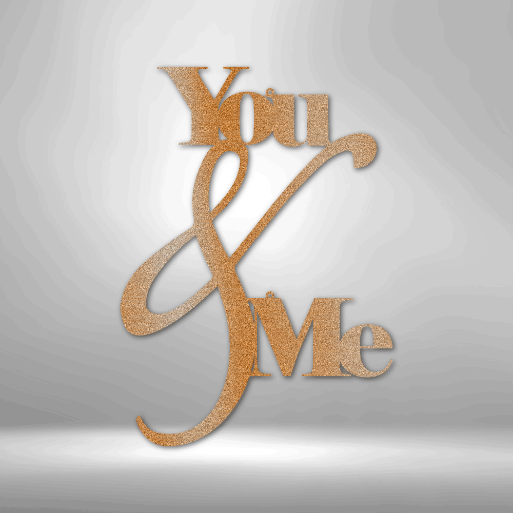 You and Me Quote - 16-gauge Mild Steel Sign DrawDadDraw